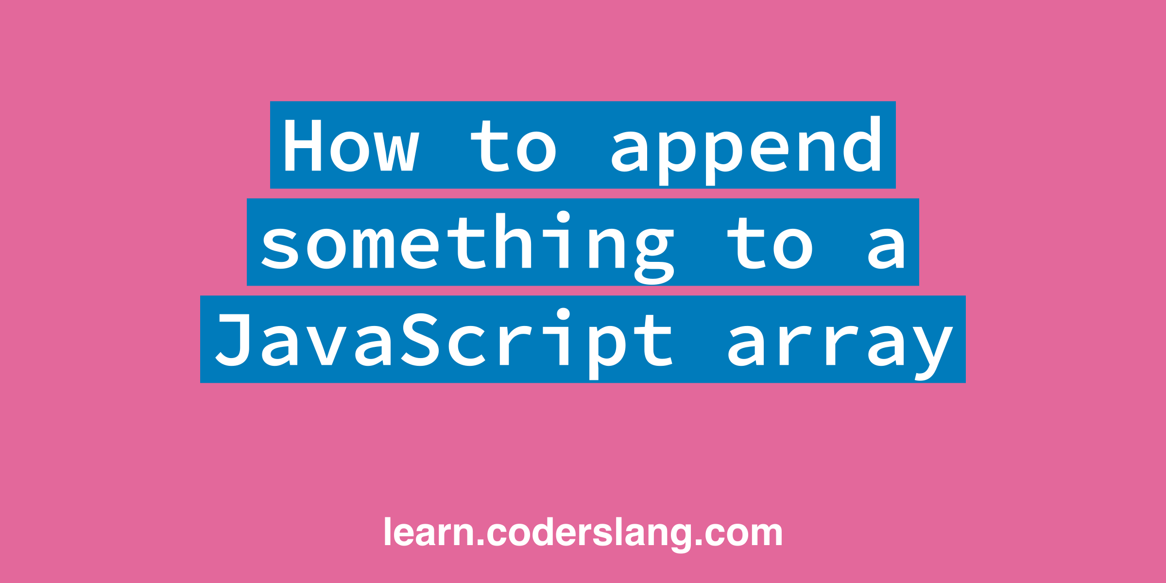 how-to-append-something-to-a-javascript-array